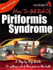 Piriformis Syndrome and How To Get Rid Of This Pain In The Butt eBook